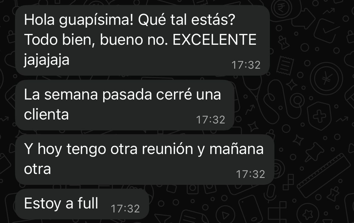 Mensaje de una clienta: cerre una clienta, hoy tengo otra reunion y manana otra, estoy a full